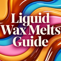 Liquid Wax Melts — The Squeezable Upgrade