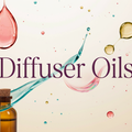 Diffuser Oils